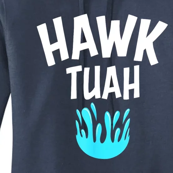 Hawk Tuah Funny Gift Women's Pullover Hoodie