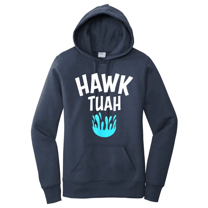 Hawk Tuah Funny Gift Women's Pullover Hoodie