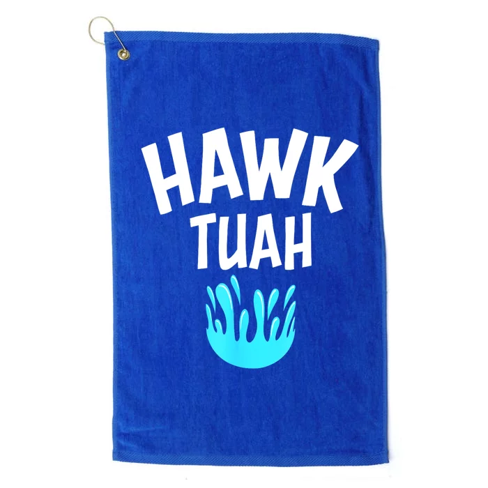 Hawk Tuah Funny Gift Platinum Collection Golf Towel