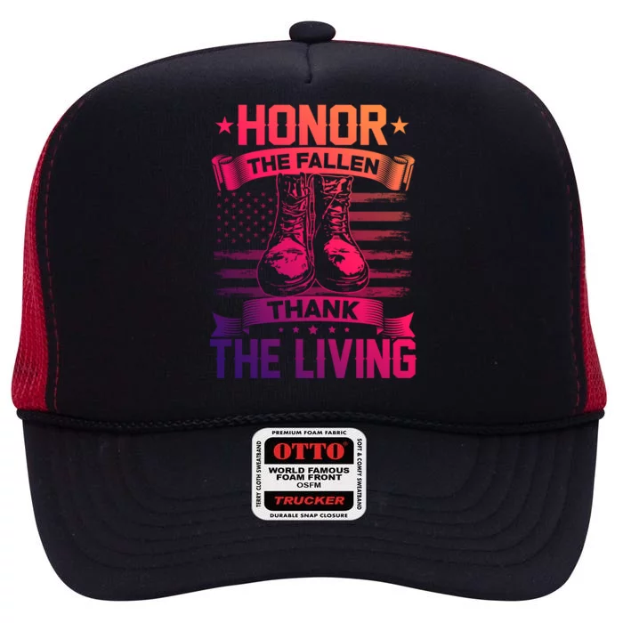 Honor The Fallen Thank The Living Memorial Day Veterans Day Gift High Crown Mesh Trucker Hat