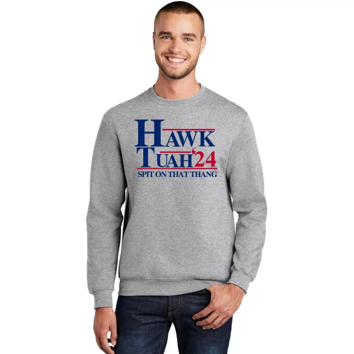 Hawk Tuah Funny Saying Tall Sweatshirt