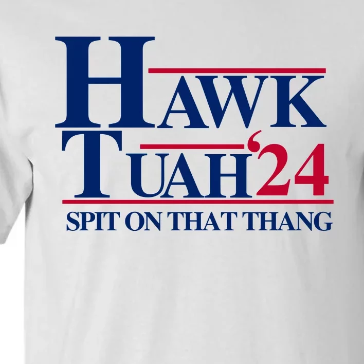 Hawk Tuah Funny Saying Tall T-Shirt