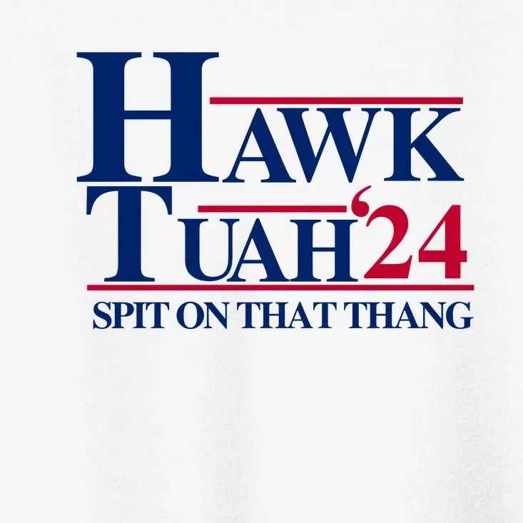 Hawk Tuah Funny Saying Toddler T-Shirt