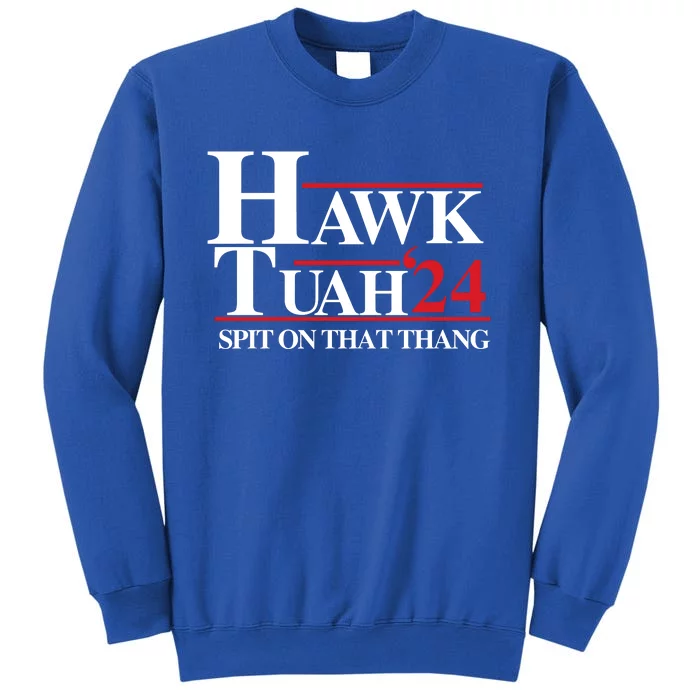 Hawk Tuah Funny Saying Tall Sweatshirt