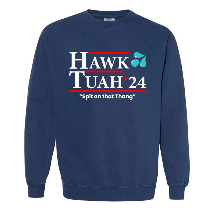 Hawk Tuah Funny Saying Garment-Dyed Sweatshirt