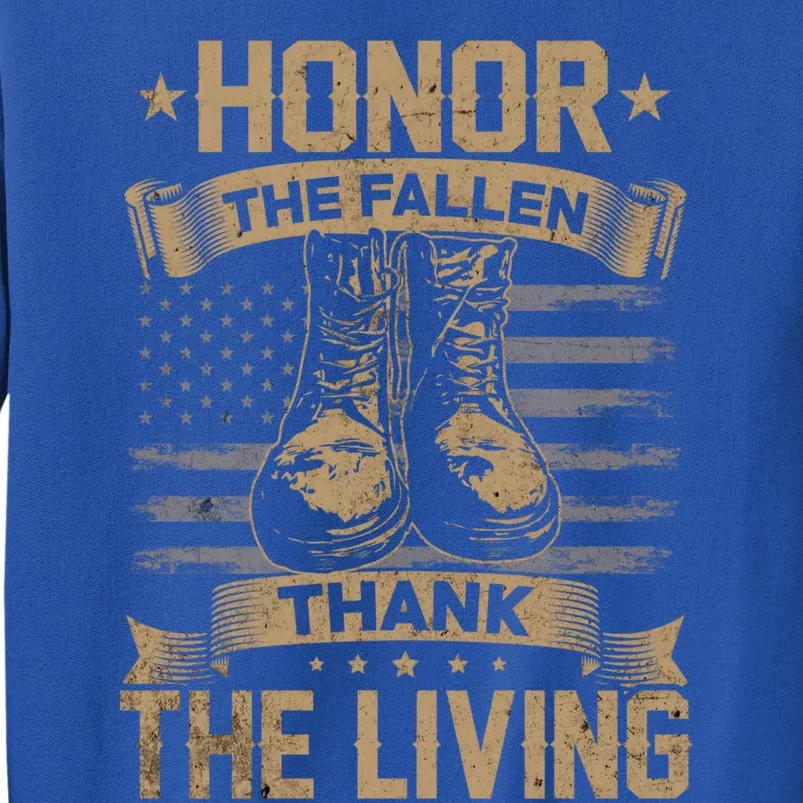 Honor The Fallen Thank The Living Memorial Day Veterans Day Gift Tall Sweatshirt