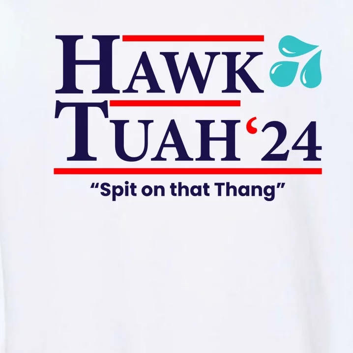 Hawk Tuah Funny Saying Garment-Dyed Sweatshirt