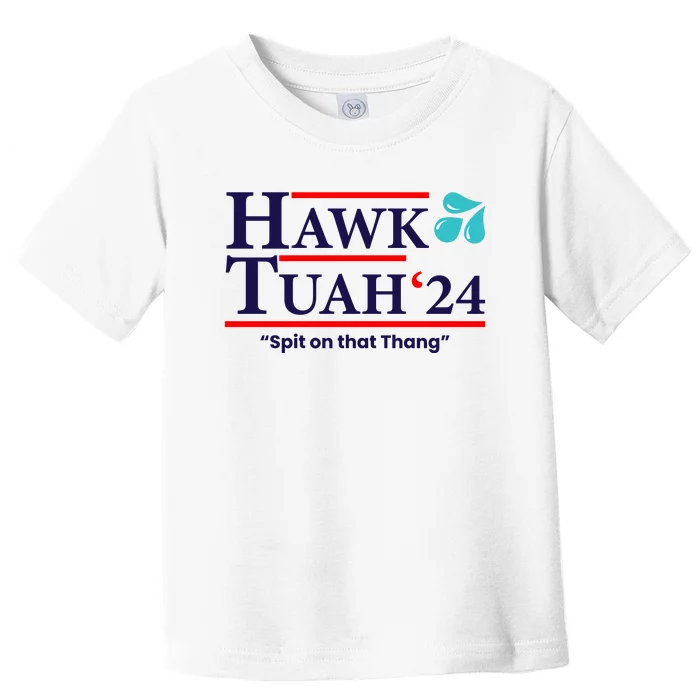 Hawk Tuah Funny Saying Toddler T-Shirt