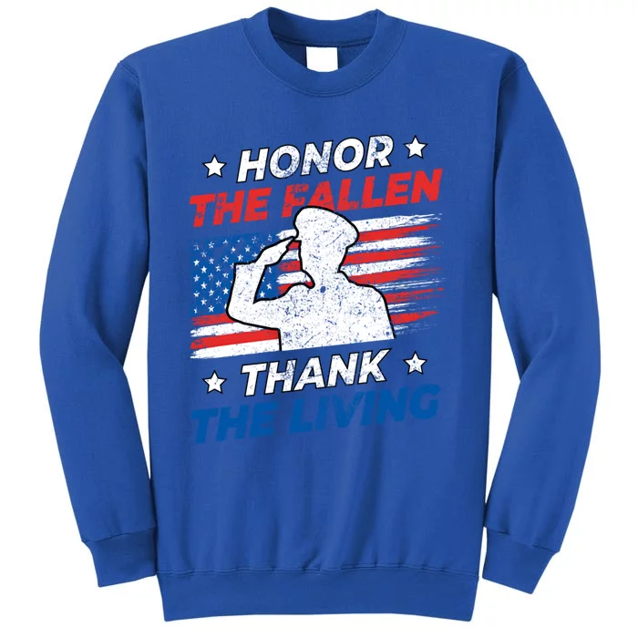 Honor The Fallen Thank The Living Patriotic Military Us Flag Gift Tall Sweatshirt