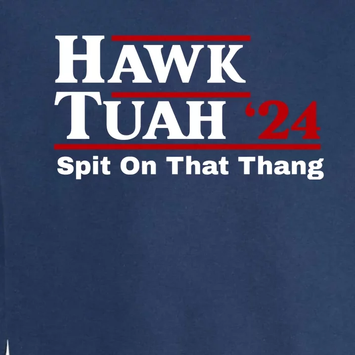 Hawk Tuah Funny Saying Garment-Dyed Sweatshirt