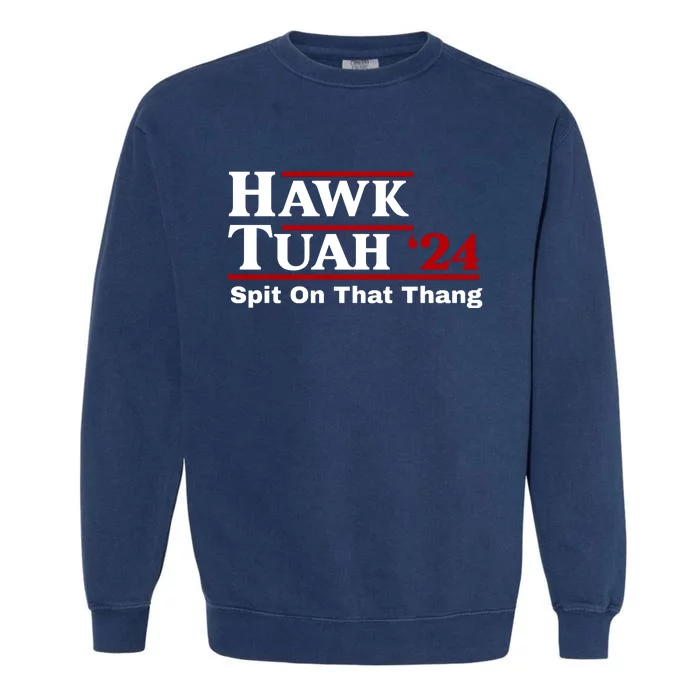 Hawk Tuah Funny Saying Garment-Dyed Sweatshirt