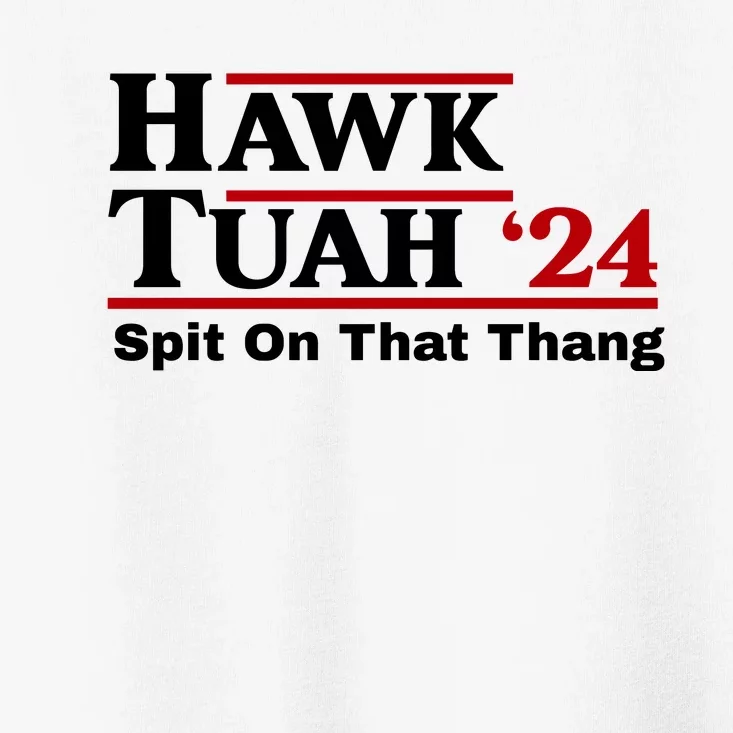 Hawk Tuah Funny Saying Toddler T-Shirt