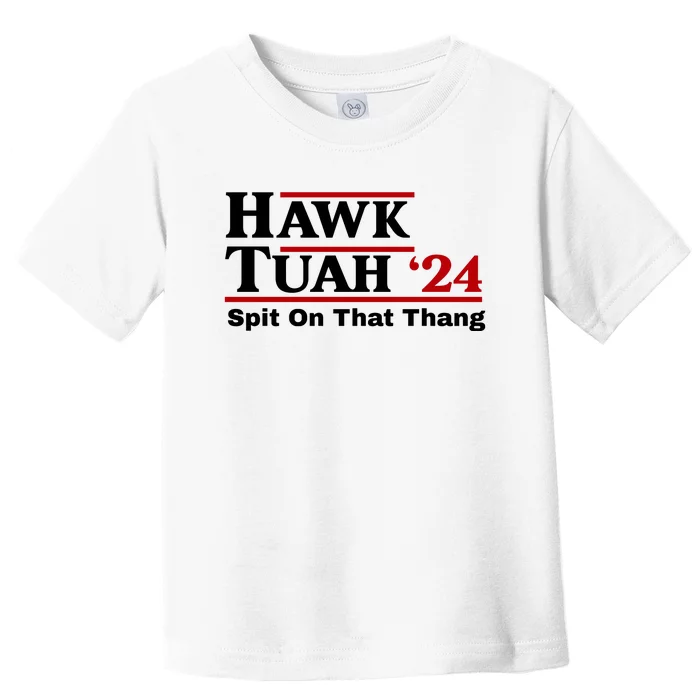 Hawk Tuah Funny Saying Toddler T-Shirt