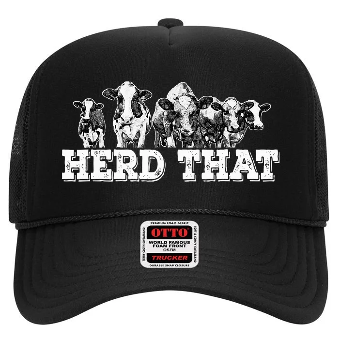 Herd That Funny Cow Lover Farmer Gift High Crown Mesh Trucker Hat