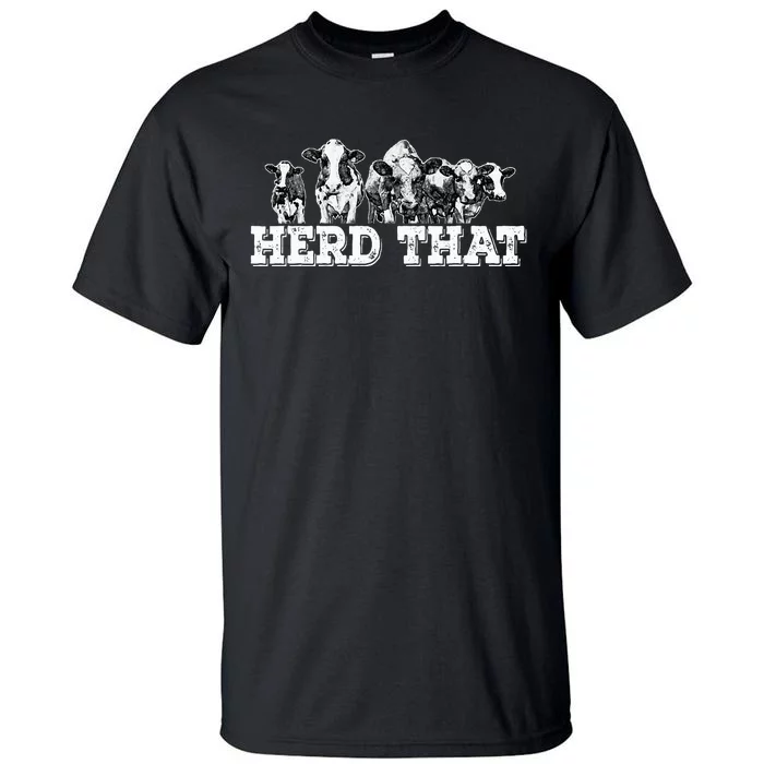 Herd That Funny Cow Lover Farmer Gift Tall T-Shirt