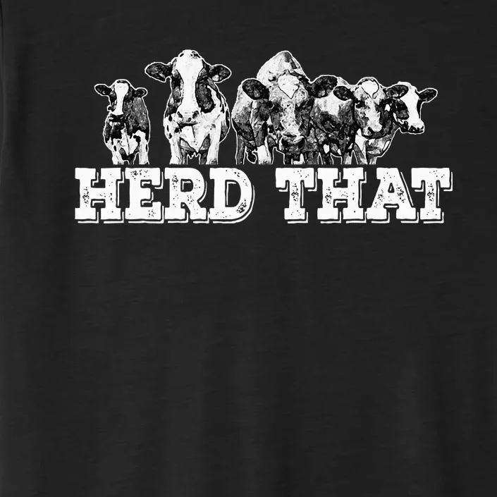 Herd That Funny Cow Lover Farmer Gift ChromaSoft Performance T-Shirt