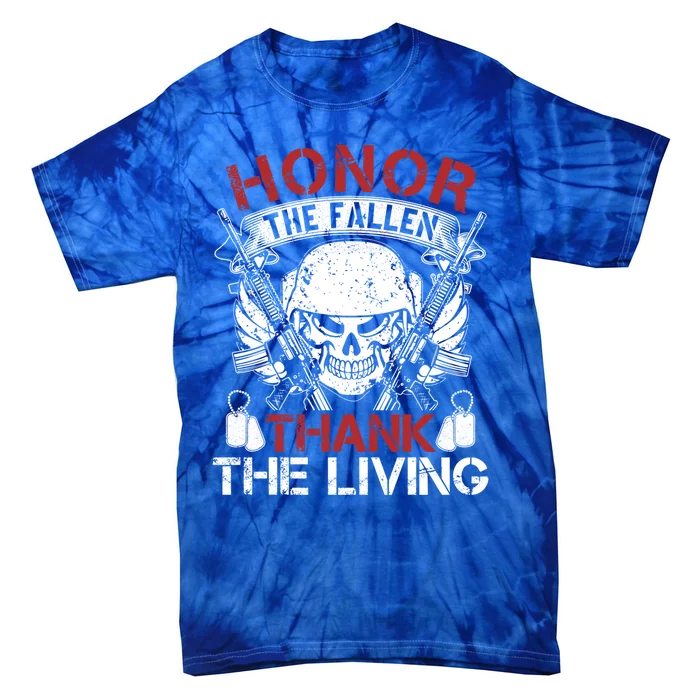 Honor The Fallen Thank The Living Veterans Day Gift Tie-Dye T-Shirt