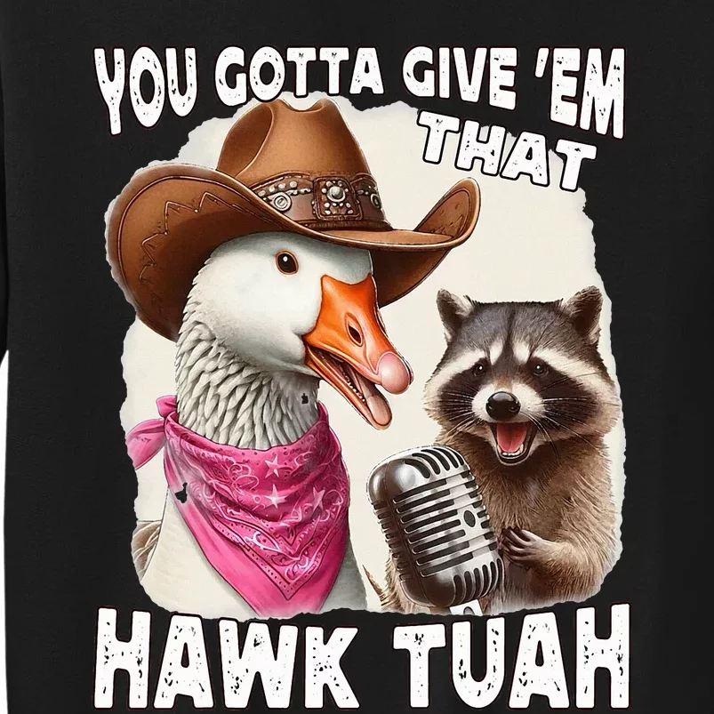 Hawk Tuah Funny Viral Humor Meme Video Girl 24 Goose Tua Tall Sweatshirt