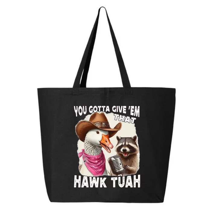 Hawk Tuah Funny Viral Humor Meme Video Girl 24 Goose Tua 25L Jumbo Tote