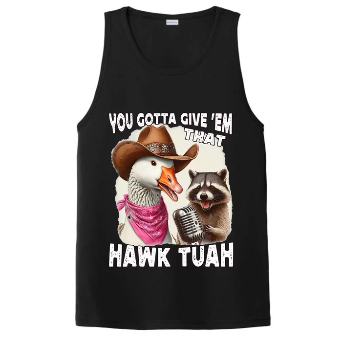 Hawk Tuah Funny Viral Humor Meme Video Girl 24 Goose Tua Performance Tank