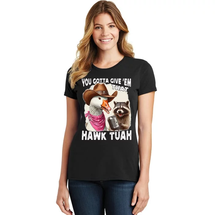 Hawk Tuah Funny Viral Humor Meme Video Girl 24 Goose Tua Women's T-Shirt