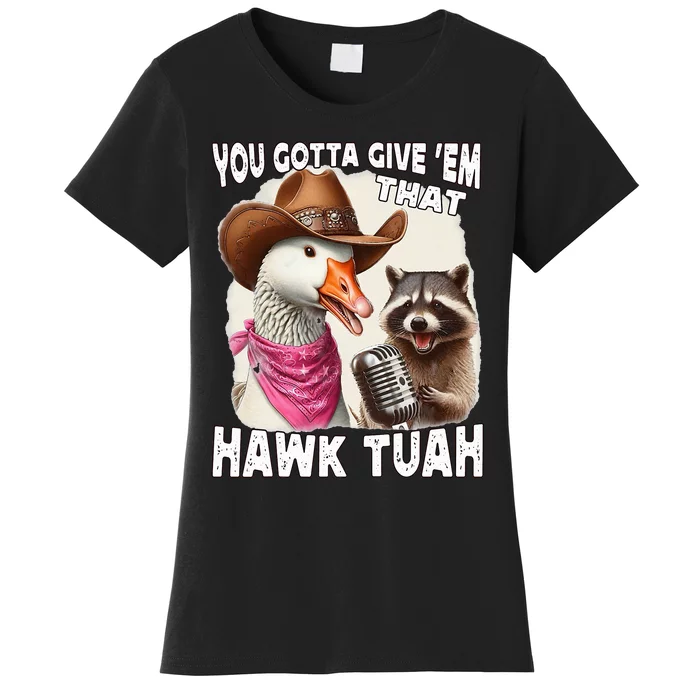 Hawk Tuah Funny Viral Humor Meme Video Girl 24 Goose Tua Women's T-Shirt