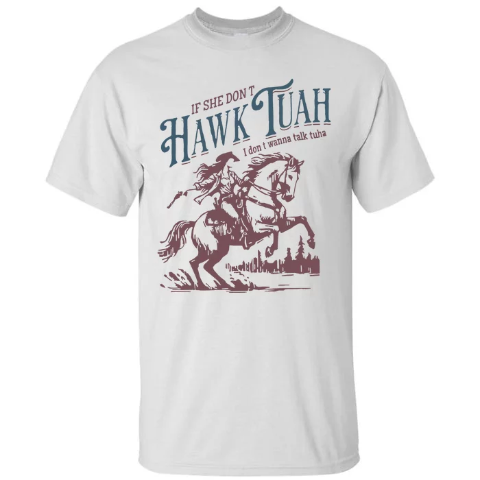 Hawk Tuah Funny Talk Tuha Tall T-Shirt