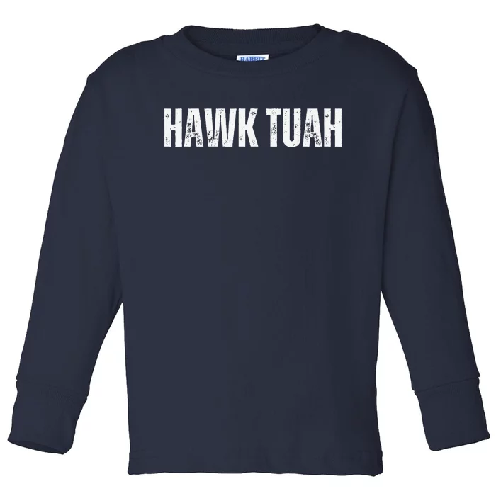 Hawk Thua Funny Internet Meme Hawk Tuah Toddler Long Sleeve Shirt