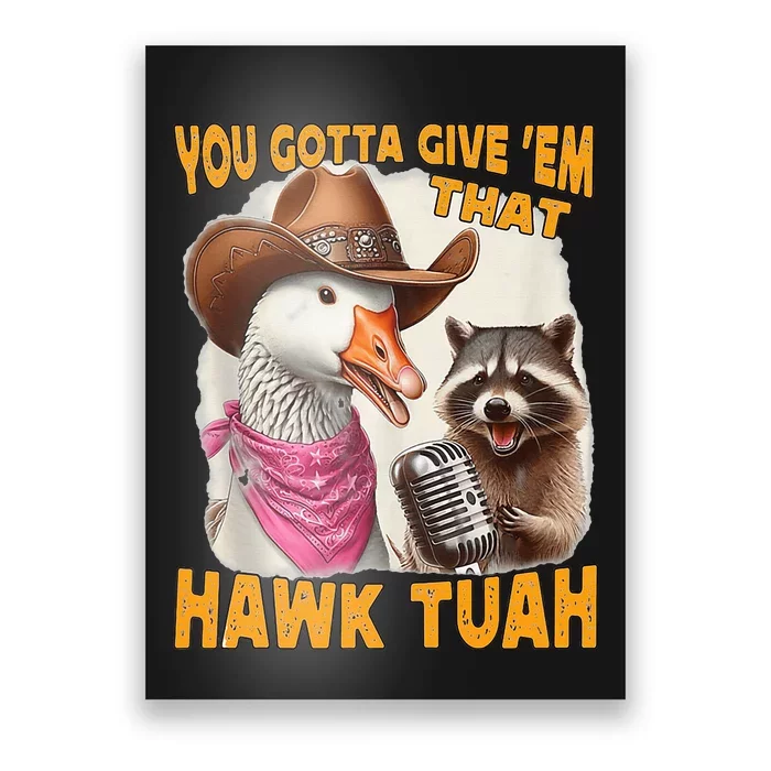 Hawk Tuah Funny Viral Humor Video Girl 24 Goose Poster