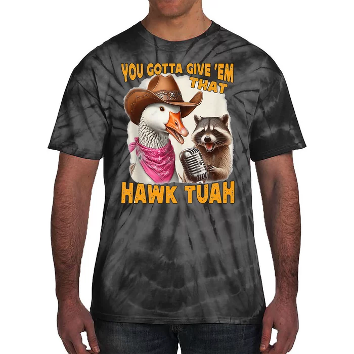 Hawk Tuah Funny Viral Humor Video Girl 24 Goose Tie-Dye T-Shirt