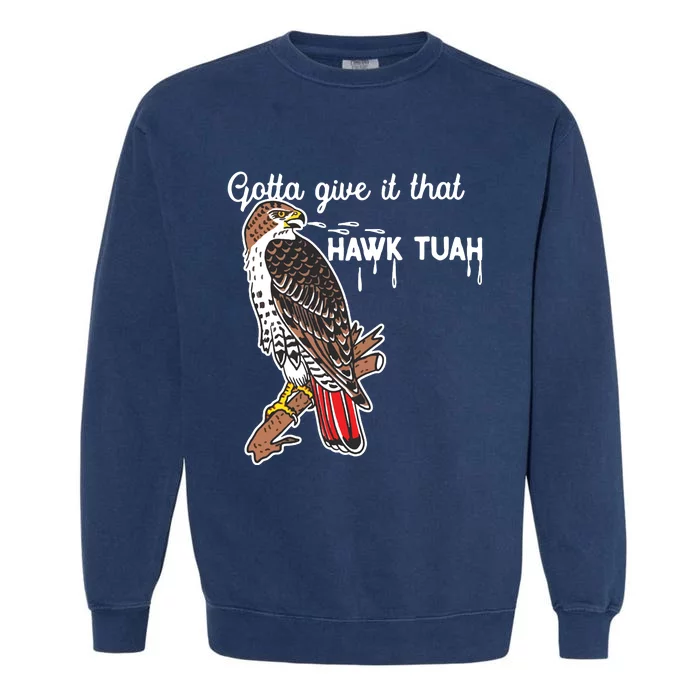 Hawk Tuah Funny Garment-Dyed Sweatshirt