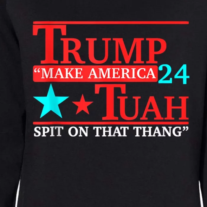 Hawk Tuah Funny Viral Humor Meme Video 24 Trump Tua Womens California Wash Sweatshirt