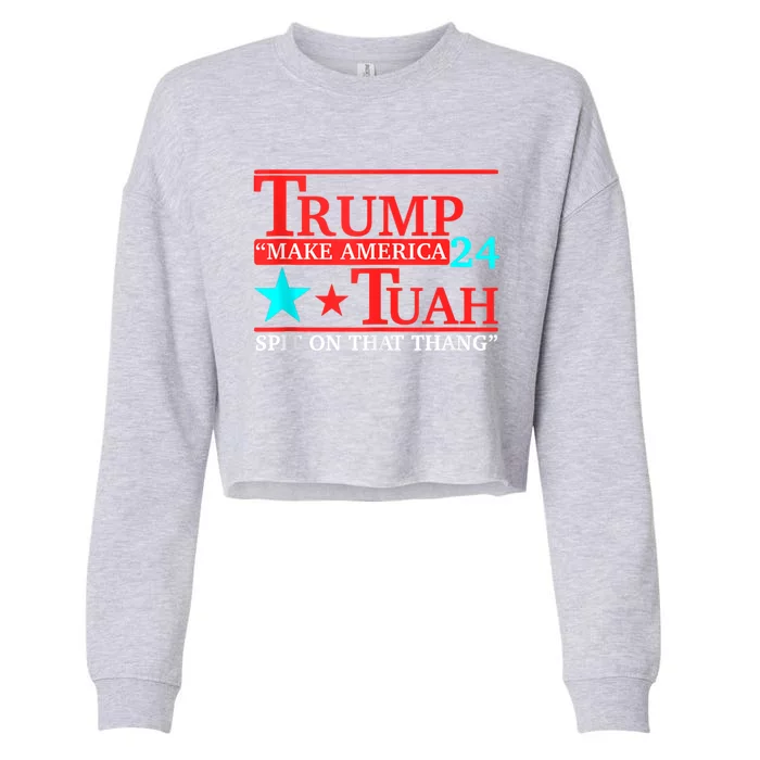 Hawk Tuah Funny Viral Humor Meme Video 24 Trump Tua Cropped Pullover Crew