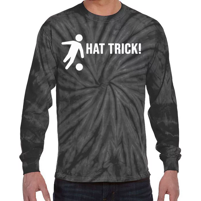 Hat Trick Funny Soccer Gift Tie-Dye Long Sleeve Shirt