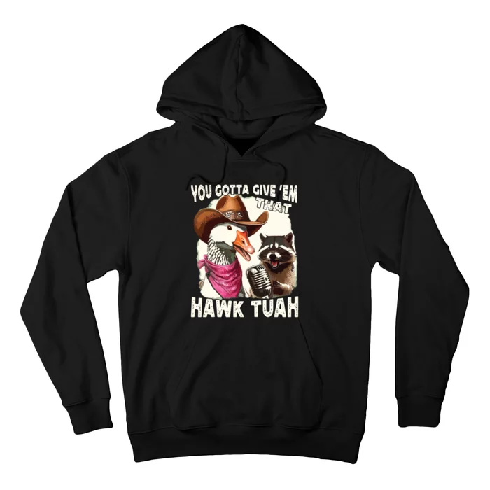 Hawk Tuah Funny Viral Humor Meme Video Girl 24 Goose Tuah Hoodie