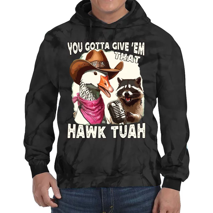 Hawk Tuah Funny Viral Humor Meme Video Girl 24 Goose Tuah Tie Dye Hoodie