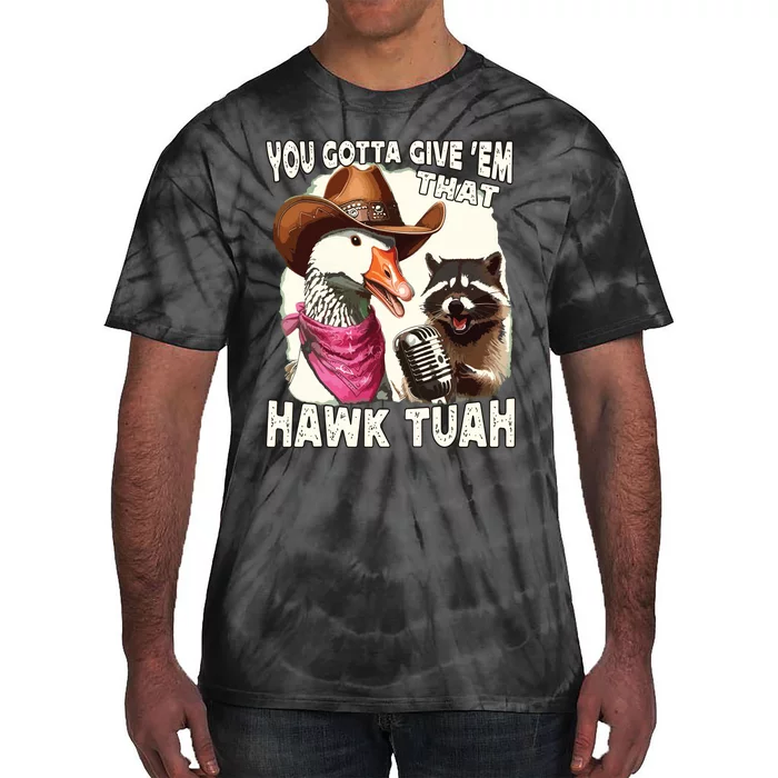 Hawk Tuah Funny Viral Humor Meme Video Girl 24 Goose Tuah Tie-Dye T-Shirt