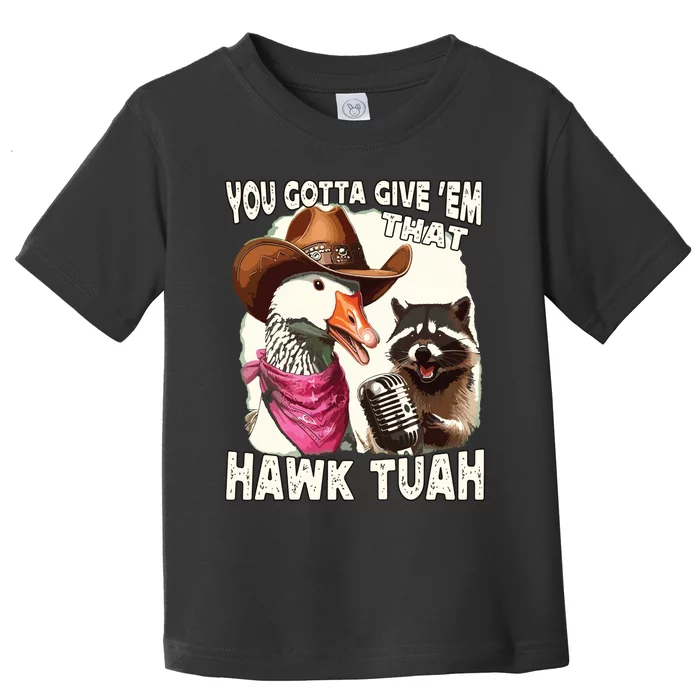 Hawk Tuah Funny Viral Humor Meme Video Girl 24 Goose Tuah Toddler T-Shirt