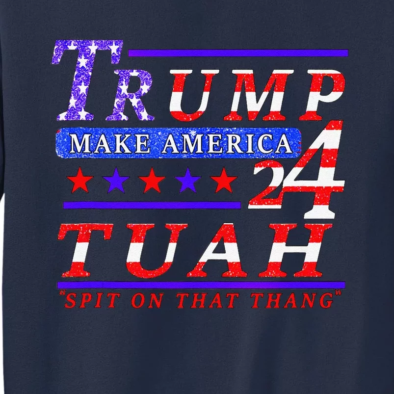 Hawk Tuah Funny Viral Humor Meme Video Tee24 Trump Tuah Sweatshirt