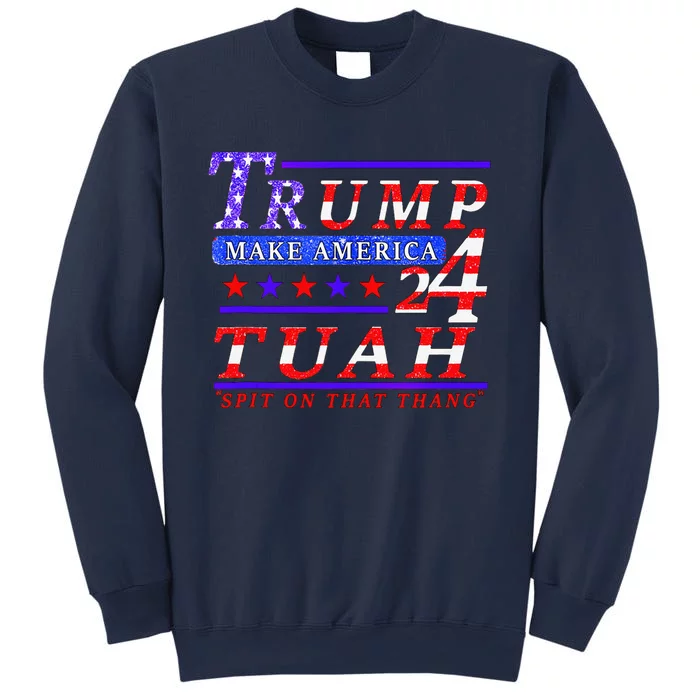 Hawk Tuah Funny Viral Humor Meme Video Tee24 Trump Tuah Sweatshirt