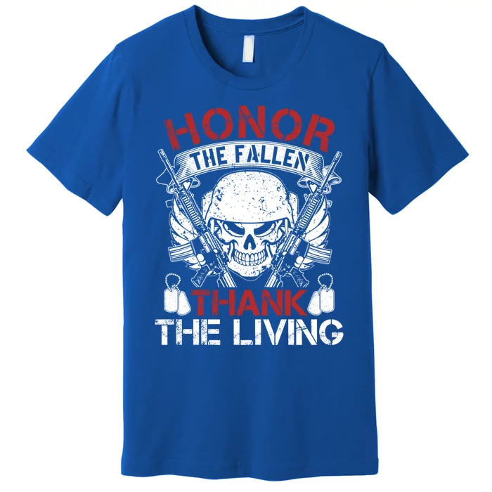 Honor The Fallen Thank The Living Veterans Day Cute Gift Premium T-Shirt