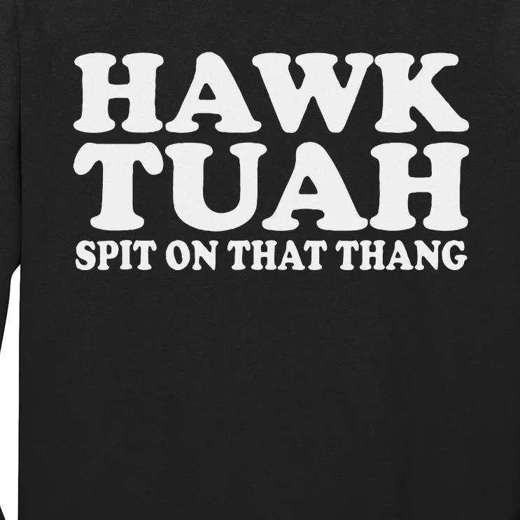 Hawk Tush Funny Viral Parody Long Sleeve Shirt