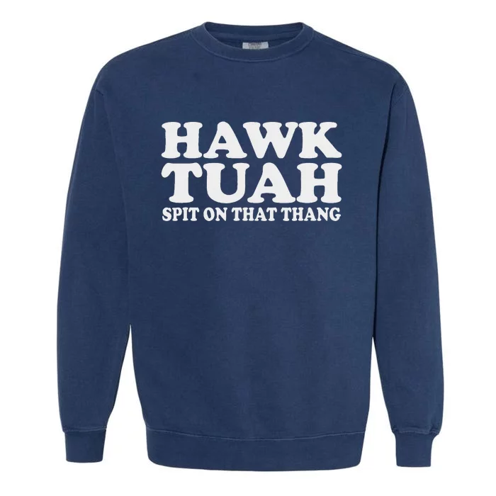 Hawk Tush Funny Viral Parody Garment-Dyed Sweatshirt