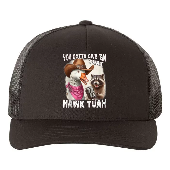 Hawk Tuah Funny Viral Humor Meme Video 24 Goose Tua Yupoong Adult 5-Panel Trucker Hat