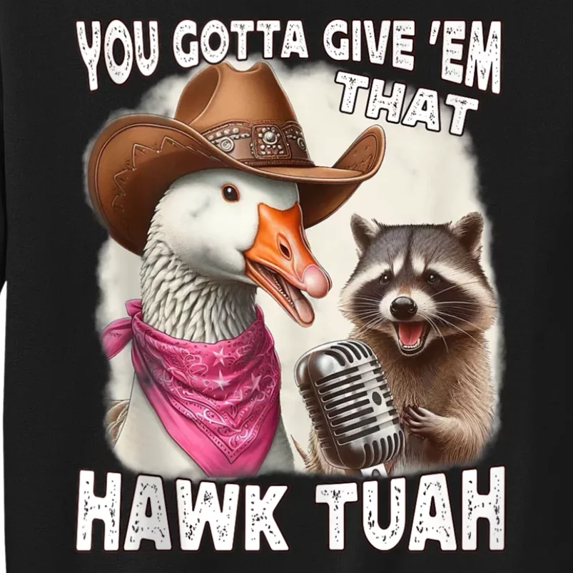 Hawk Tuah Funny Viral Humor Meme Video 24 Goose Tua Tall Sweatshirt