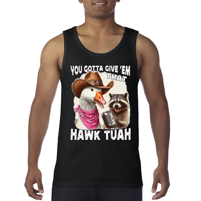 Hawk Tuah Funny Viral Humor Meme Video Girl 24 Goose Tua Tank Top