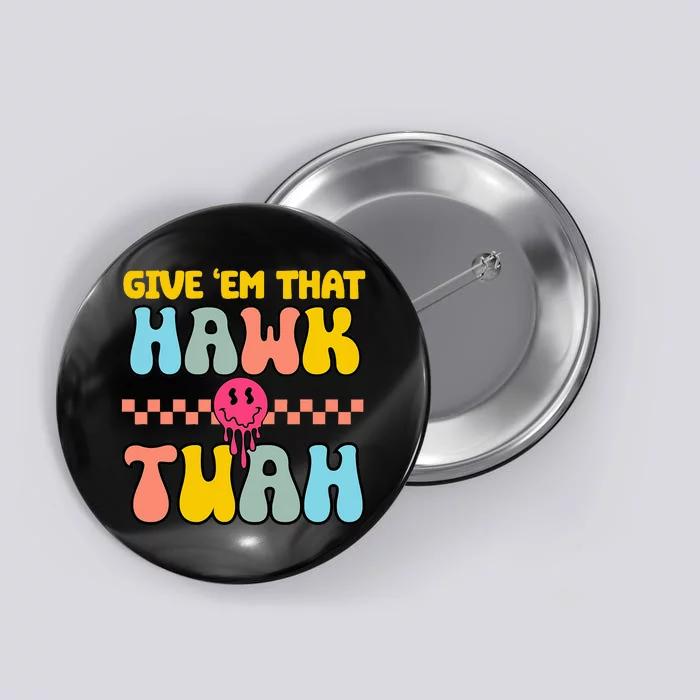 Hawk Tuah Funny Viral Humor Meme Video Button