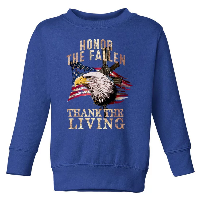 Honor The Fallen Funny Gift Thank The Living Funny Gift Memorial Day Gift Toddler Sweatshirt