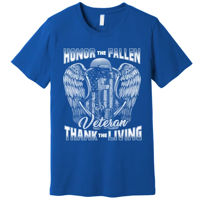 Honor The Fallen Veteran Thank The Living Veteran Gift Premium T-Shirt