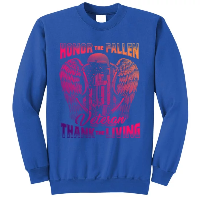 Honor The Fallen Veteran Thank The Living Veteran Gift Tall Sweatshirt